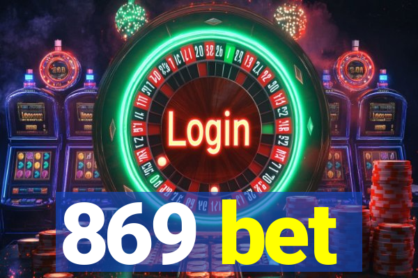 869 bet